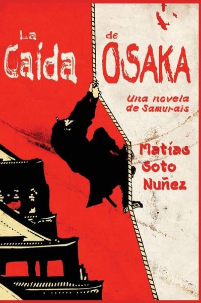 Cover for Matias Soto Nunez · La caida de Osaka (Paperback Book) (2016)