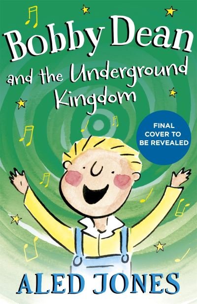 Cover for Aled Jones · Bobby Dean and the Underground Kingdom (Hardcover Book) (2023)
