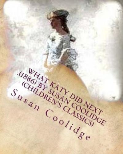 Cover for Susan Coolidge · What Katy did next . by Susan Coolidge (Paperback Bog) (2016)