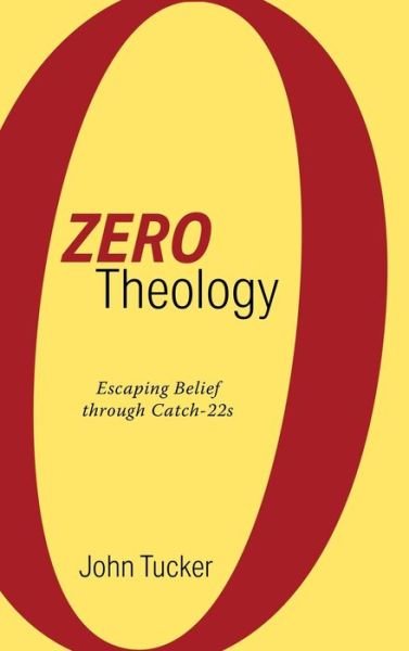 Zero Theology - John Tucker - Böcker - Cascade Books - 9781532675195 - 2 juli 2019