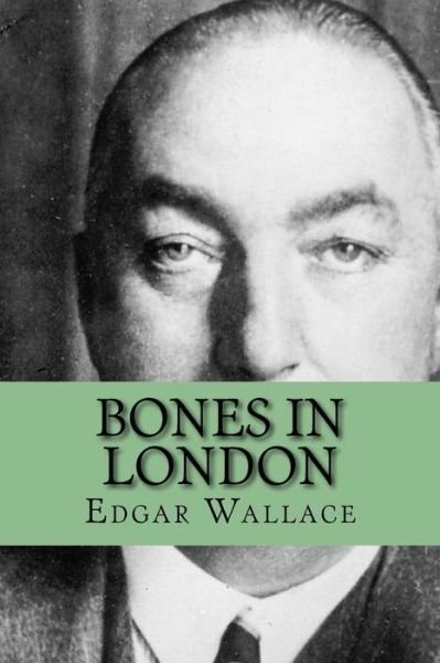 Cover for Edgar Wallace · Bones in London (Paperback Book) (2016)