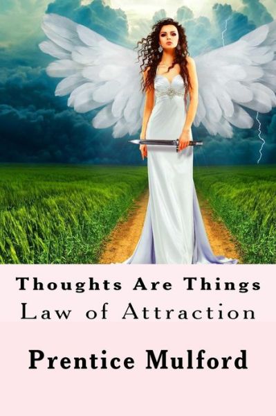 Cover for Prentice Mulford · Thoughts Are Things (Paperback Book) (2016)