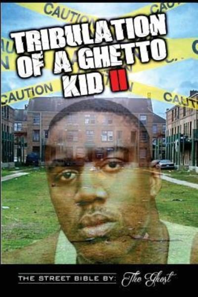 Cover for The Ghost · Tribulation Of A Ghetto Kid (Paperback Bog) (2016)