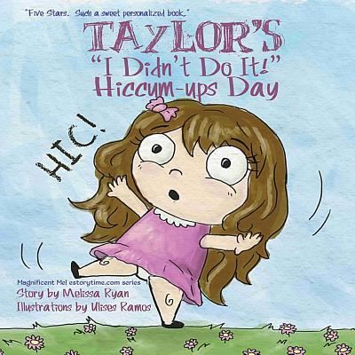 Cover for Melissa Ryan · Taylor's I Didn't Do It! Hiccum-ups Day (Paperback Book) (2016)