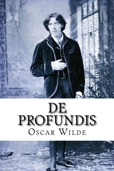 De Profundis Oscar Wilde - Oscar Wilde - Livros - Createspace Independent Publishing Platf - 9781542603195 - 17 de janeiro de 2017
