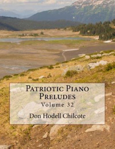 Cover for Don Hodell Chilcote · Patriotic Piano Preludes Volume 32 (Paperback Book) (2017)