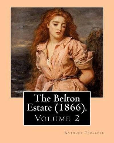 Cover for Anthony Trollope · The Belton Estate (1866). By (Paperback Book) (2017)