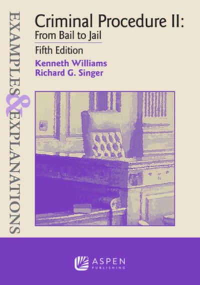 Examples & Explanations for Criminal Procedure II - Richard G Singer - Boeken - Aspen Publishing - 9781543846195 - 14 juni 2022