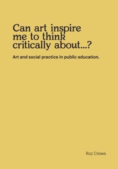 Cover for Roz Crews · Can art inspire me to think critically about...? (Paperback Book) (2017)
