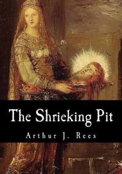 Cover for Arthur J. Rees · The Shrieking Pit (Paperback Book) (2017)