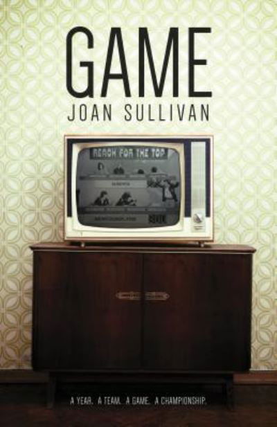 Game - Joan Sullivan - Kirjat - Breakwater Books - 9781550817195 - keskiviikko 27. kesäkuuta 2018