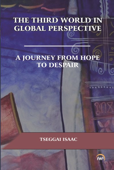 Cover for Tseggai Isaac · Third World Politics In Global Perspectives: A Journey from Hope to Despair (Paperback Bog) (2018)