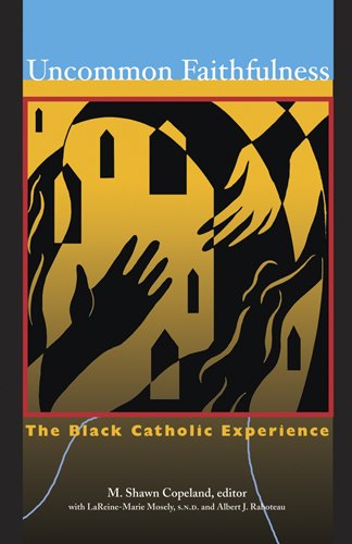 Cover for Albert J. Raboteau · Uncommon Faithfulness: The Black Catholic Experience (Paperback Book) (2009)