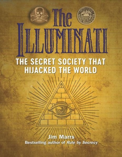 Cover for Jim Marrs · The Illuminati: The Secret Society That Hijacked The World (Paperback Book) (2017)