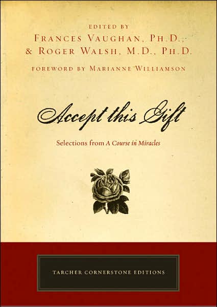 Accept This Gift: Selections from a Course in Miracles - Cornerstone Editions - Frances Vaughan - Libros - Penguin Putnam Inc - 9781585426195 - 10 de enero de 2008