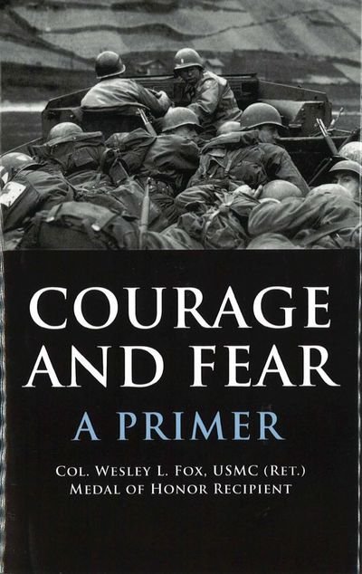 Cover for Fox USMC (Ret.), Col. Wesley L. · Courage and Fear: A Primer (Inbunden Bok) (2007)