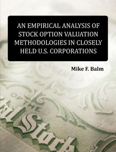 Cover for Mike Fred Balm · An Empirical Analysis of Stock Option Valuation Methodologies in Closely Held U.s. Corporations (Paperback Book) (2009)