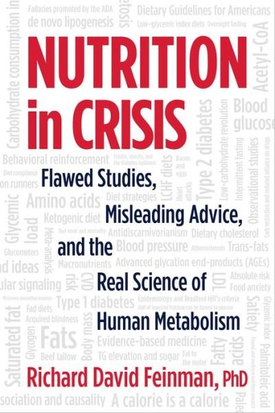 Cover for Dr. Richard David Feinman · Nutrition in Crisis: Flawed Studies, Misleading Advice, and the Real Science of Human Metabolism (Pocketbok) (2019)