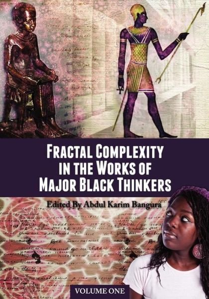 Cover for Abdul Karim Bangura · Fractal Complexity in the Works of Major Black Thinkers, Volume One (Paperback Book) (2012)