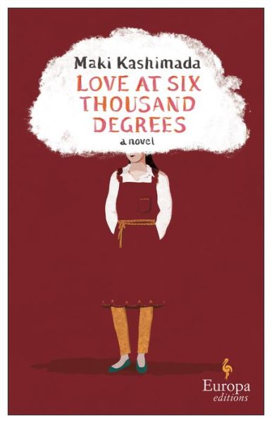 Love at Six Thousand Degrees - Maki Kashimada - Books - Europa Editions - 9781609458195 - March 7, 2023