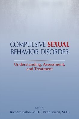 Cover for Compulsive Sexual Behavior Disorder: Understanding, Assessment, and Treatment (Paperback Book) (2021)