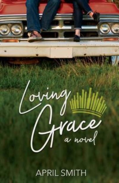 Cover for April Smith · Loving Grace (Paperback Book) (2018)