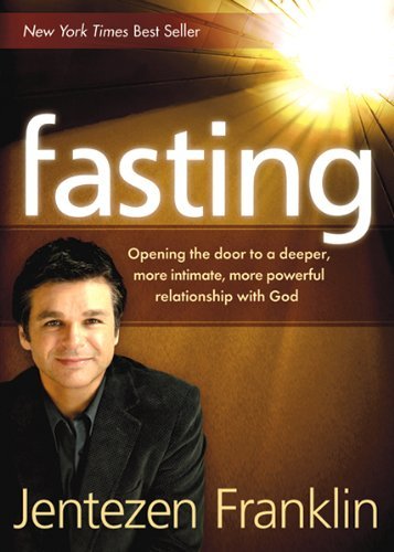 Cover for Jentezen Franklin · Fasting: Opening the Door to a Deeper, More Intimate, More Powerful Relationship with God (Paperback Book) (2014)