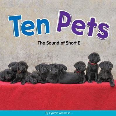 Cover for Cynthia Amoroso · Ten Pets: the Sound of Short E (Hardcover Book) (2015)