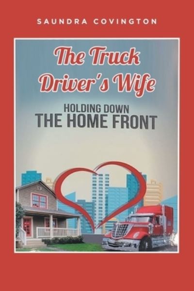 Cover for Saundra Covington · The Truck Driver's Wife (Paperback Book) (2021)