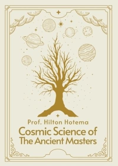 Cover for Hilton Hotema · Cosmic Science of the Ancient Masters Paperback (Paperback Book) (2018)