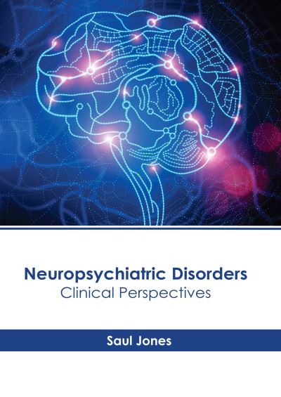 Cover for Saul Jones · Neuropsychiatric Disorders: Clinical Perspectives (Hardcover Book) (2022)