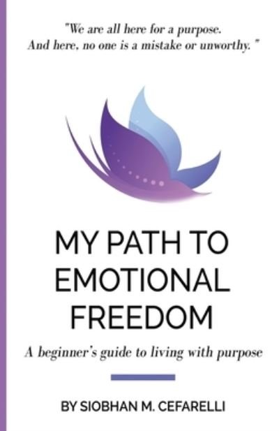 Cover for Siobhan M Cefarelli · My Path to Emotional Freedom (Paperback Book) (2018)