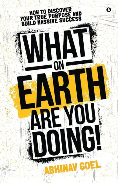 Cover for Abhinav Goel · What on Earth Are You Doing! (Paperback Book) (2019)