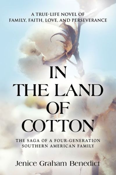 Cover for Jenice Graham Benedict · In the Land of Cotton: A True-Life Novel of Family, Faith, Love, and Perseverance (Taschenbuch) (2019)