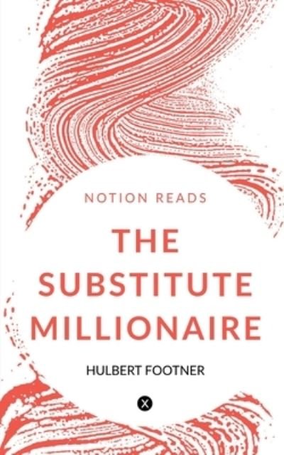 Cover for Hulbert Footner · Substitute Millionaire (Book) (2019)