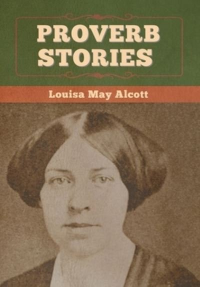 Cover for Louisa May Alcott · Proverb Stories (Buch) (2020)