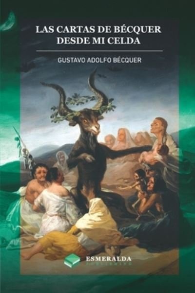 Cover for Gustavo Adolfo Becquer · Las cartas de Gustavo Adolfo Becquer. Desde mi celda (Paperback Book) (2020)
