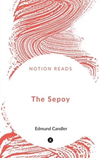 Cover for Edmund Candler · Sepoy (Book) (2020)