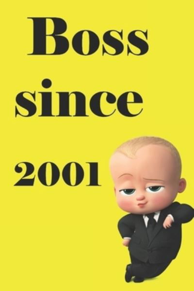 Boss Since ... 2001 - 4 U - Bøger - Independently Published - 9781657358195 - 8. januar 2020