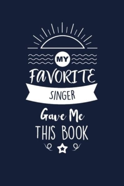 My Favorite Singer Gave Me This Book - Med Reda Publishing - Bücher - Independently Published - 9781657668195 - 8. Januar 2020
