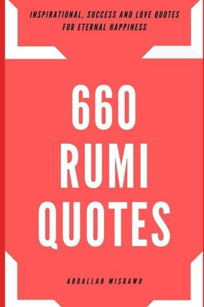 Cover for Misbawu Abdallah · 660 Rumi Quotes (Paperback Book) (2020)