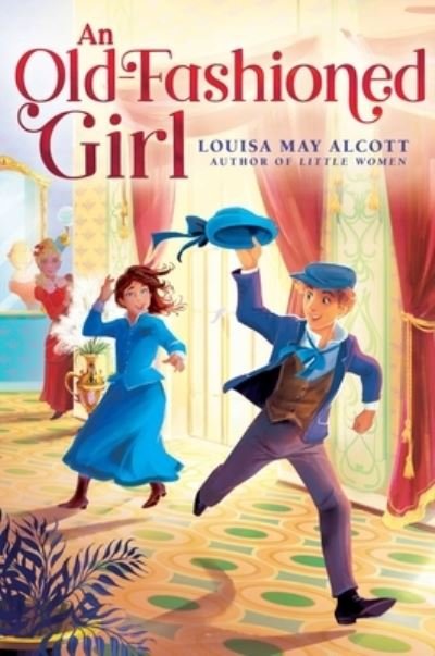 Cover for Louisa May Alcott · Old-Fashioned Girl (Buch) (2023)