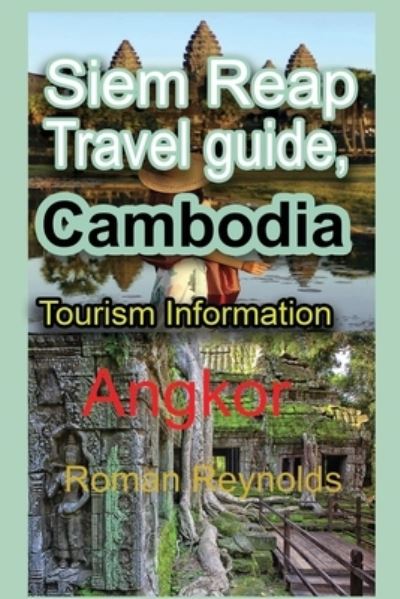 Cover for Roman Reynolds · Siem Reap Travel guide, Cambodia (Paperback Book) (2019)