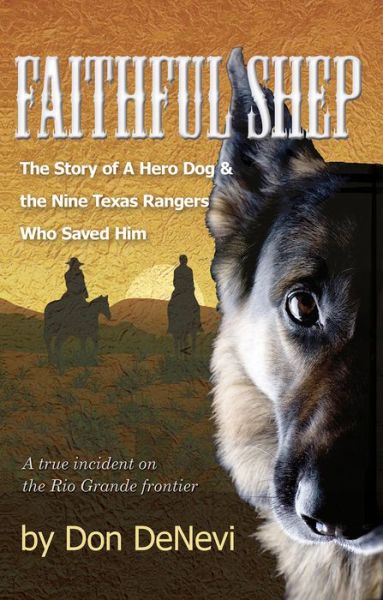 Cover for Don DeNevi · Faithful Shep: The Story of a Hero Dog and the Nine Texas Rangers Who Saved Him (Paperback Book) (2017)