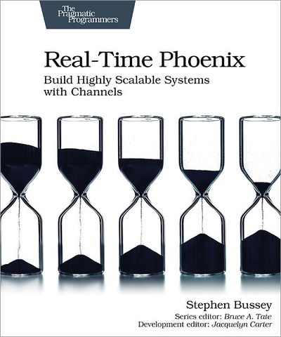 Cover for Stephen Bussey · Real-time Phoenix: Build Highly Scalable Systems with Channels (Paperback Book) (2020)