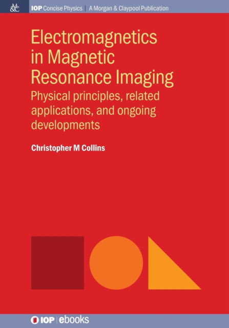 Cover for Christopher M. Collins · Electromagnetics in Magnetic Resonance Imaging (Paperback Book) (2016)