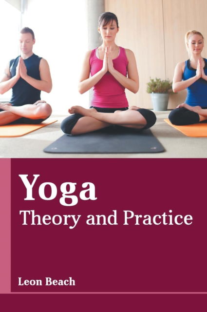 Cover for Leon Beach · Yoga: Theory and Practice (Gebundenes Buch) (2019)