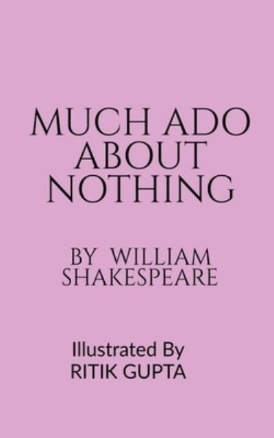 Cover for William Shakespeare · Much ADO about Nothing William Shakespeare Ritik Gupta (Bog) (2021)