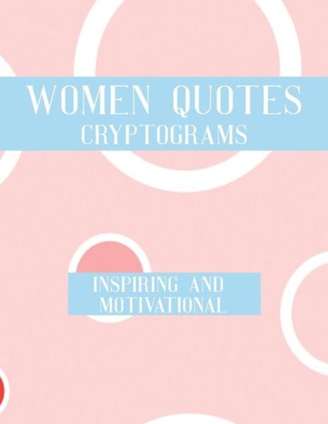 Women Quotes Cryptograms - Nzactivity Publisher - Libros - Independently Published - 9781705305195 - 3 de noviembre de 2019