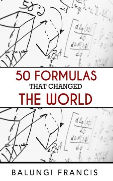 Cover for Balungi Francis · 50 Formulas that Changed the World (Gebundenes Buch) (2024)